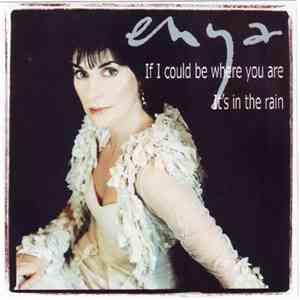 Enya - If I Could Be Where You Are / It's In The Rain