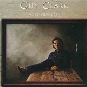 Guy Clark - Old Friends