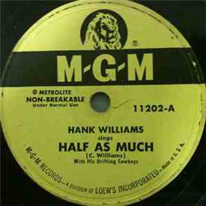 Hank Williams With His Drifting Cowboys - Half As Much / Let's Turn Back Th ...