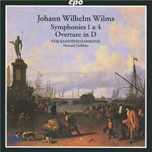 Johann Wilhelm Wilms – NDR Radiophilharmonie, Howard Griffiths - Symphonies ...