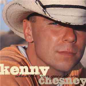 Kenny Chesney - When The Sun Goes Down