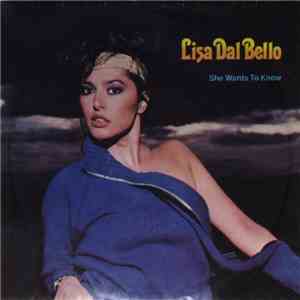 Lisa Dal Bello - She Wants To Know