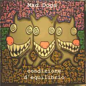 Mad Dogs  - Condizione D'Equilibrio