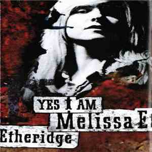 Melissa Etheridge - Yes I Am