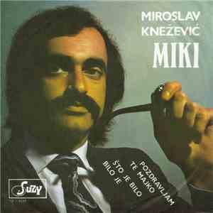 Miroslav Knežević Miki - Pozdravljam Te Majko
