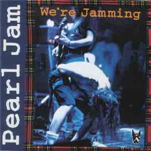 Pearl Jam - We're Jamming
