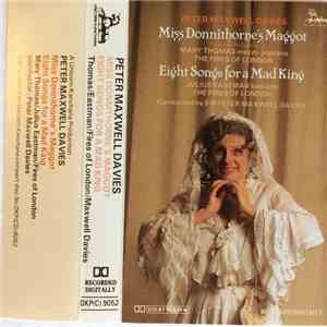 Peter Maxwell Davies - Miss Donnithorne's Maggot / Eight Songs For A Mad Ki ...