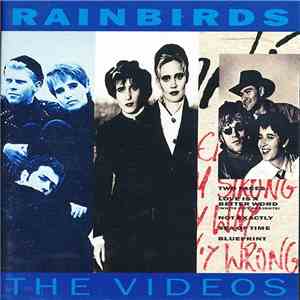 Rainbirds - The Videos
