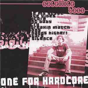 Satellite Bass - One For Hardcore