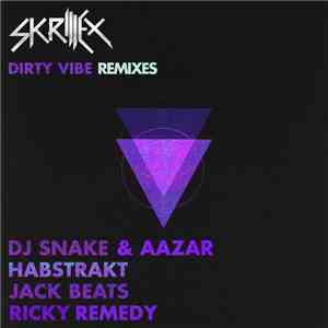Skrillex - Dirty Vibe (Remixes)