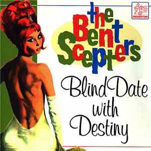 The Bent Scepters - Blind Date with Destiny
