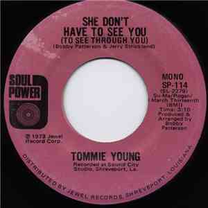 Tommie Young - She Don't Have To See You (To See Through You) / That's All  ...