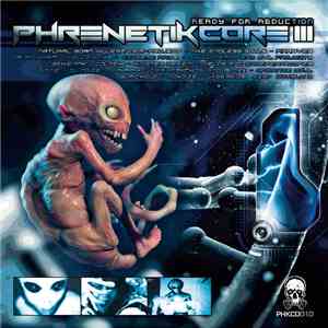 Various - PhrenetikCore III - Ready For Abduction