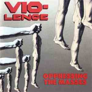 Vio-Lence - Oppressing The Masses