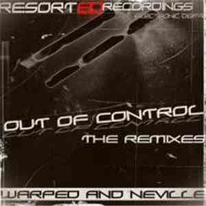 Warped & Neville - Out Of Control (The Remixes)