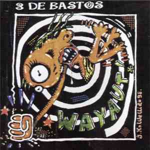 3 De Bastos - Wayaut!!
