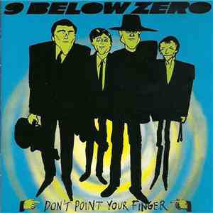 9 Below Zero - Don't Point Your Finger