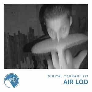 AIR LQD - Digital Tsunami 117