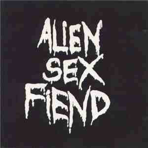 Alien Sex Fiend - All Our Yesterdays