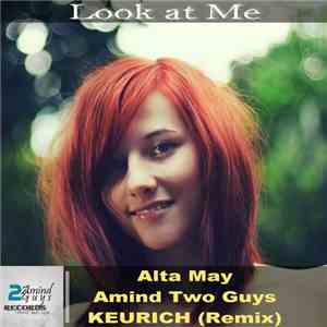 Alta May  / Amind Two Guys - Look At Me (Keurich Remix)