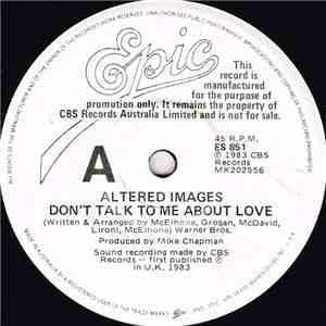 Altered Images - Don't Talk To Me About Love