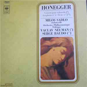 Arthur Honegger, Miloš Sádlo - Concerto pour Violoncelle - Symphonie N°5,