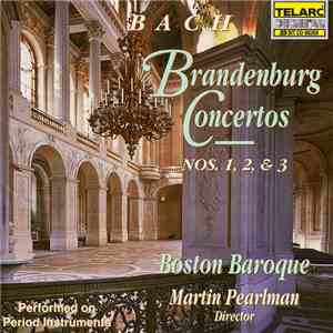 Bach / Boston Baroque, Martin Pearlman - Brandenburg Concertos Nos. 1, 2 &  ...