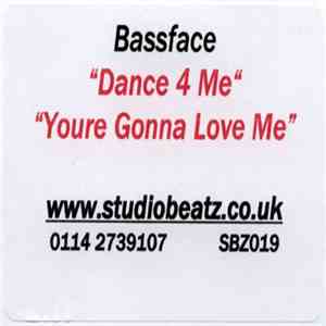 Bassface - You're Gonna Love Me / Dance 4 Me
