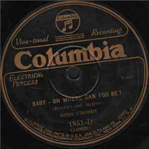 Bing Crosby - Baby - Oh Where Can You Be? / I Kiss Your Hand, Madame