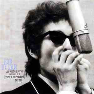 Bob Dylan - The Bootleg Series Volumes 1 - 3 [Rare & Unreleased] 1961-1991