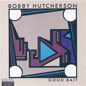Bobby Hutcherson - Good Bait