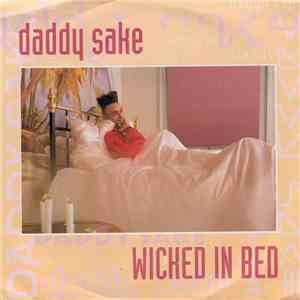 Daddy Sake - Wicked In Bed