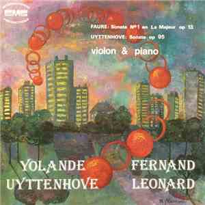 Fauré / Uyttenhove, Yolande Uyttenhove, Fernand Leonard - Sonate N°1 En La  ...
