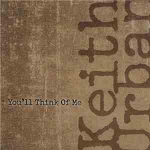 Keith Urban - You'll Think Of Me