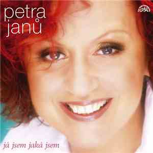 Petra Janů - Já Jsem, Jaká Jsem - Největší Hity