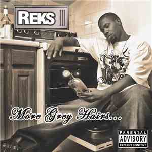 Reks - More Grey Hairs...