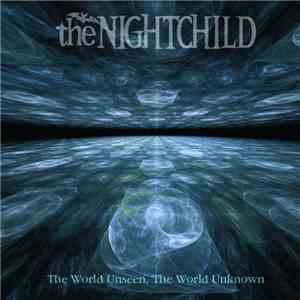 The Nightchild - The World Unseen, The World Unknown