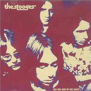 The Stooges - Till The End Of The Night