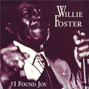 Willie Foster - I Found Joy