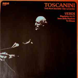 Arturo Toscanini, Giuseppe Verdi - Toscanini: The Man Behind The Legend - V ...