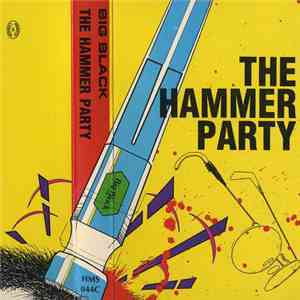 Big Black - The Hammer Party