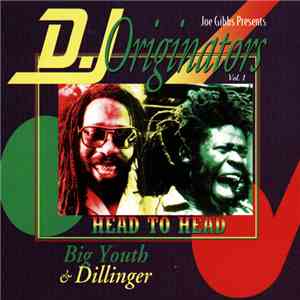 Big Youth & Dillinger - Joe Gibbs Presents D.J. Originators Vol. 1 - Head T ...