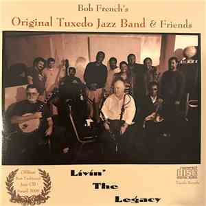 Bob French's Original Tuxedo Jazz Band - Livin' The Legacy