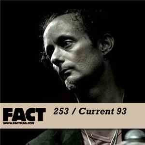 Current 93 - FACT Mix 253