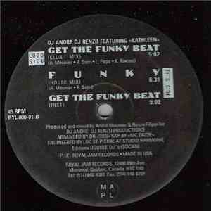 DJ Andre / DJ Renzo Featuring Kathleen - Get The Funky Beat