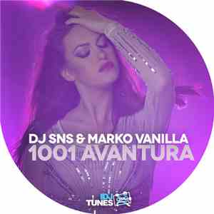 DJ SNS & Marko Vanilla - 1001 Avantura