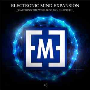 Electronic Mind Expansion - Watching The World Go By - Chapter 1