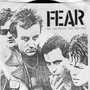 Fear  - The Beginning And The End