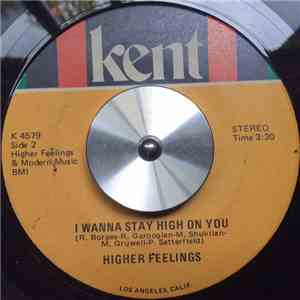 Higher Feelings - Kings And Me / I Wanna Stay High On You