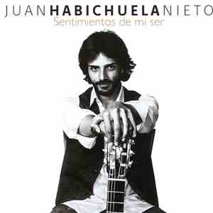 Juan Habichuela Nieto - Sentimiento De Mi Ser